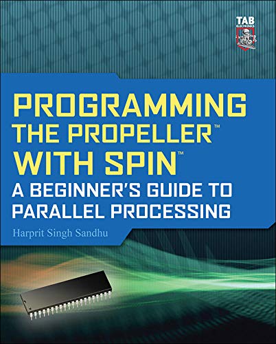 9780071716666: Programming the Propeller with Spin: A Beginner's Guide To Parallel Processing (Tab Electronics)