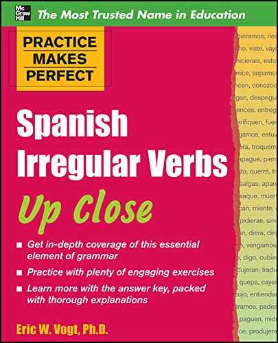 Stock image for Practice Makes Perfect: Spanish Irregular Verbs Up Close (Practice Makes Perfect Series) for sale by BooksRun
