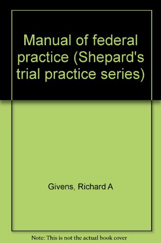 9780071720281: Manual of federal practice (Shepard's trial practice series)