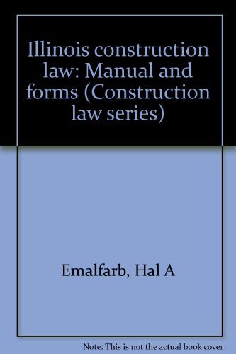 Stock image for Illinois construction law: Manual and forms (Construction law series) for sale by Lexington Books Inc