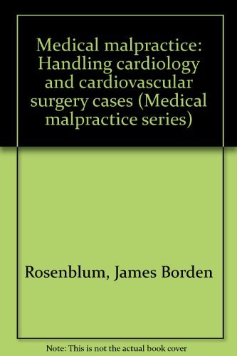 Imagen de archivo de Medical malpractice: Handling cardiology and cardiovascular surgery cases (Medical malpractice series) a la venta por HPB-Red
