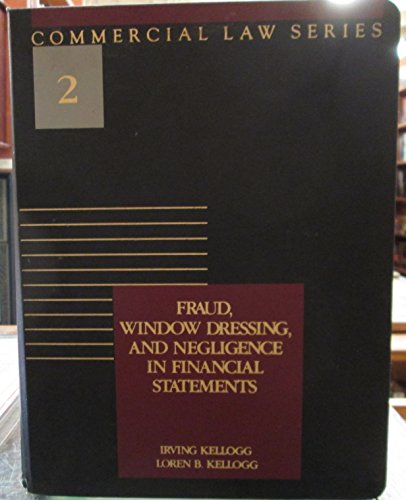9780071722063: Fraud, Window Dressing, and Negligence in Financial Statements (Commercial Law Series)