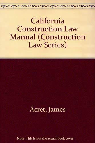 9780071722124: California Construction Law Manual (Construction Law Series)