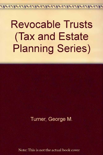 Stock image for Revocable Trusts (Tax and Estate Planning Series) for sale by Meadowland Media