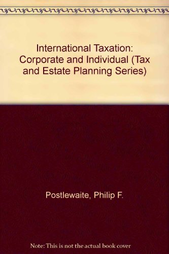 9780071725699: International Taxation: Corporate and Individual (Tax and Estate Planning Series)