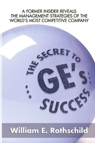 9780071735940: The Secret to GE's Success: A Former insider Reveals the Leadership lessons of the World's Most Competitive Company