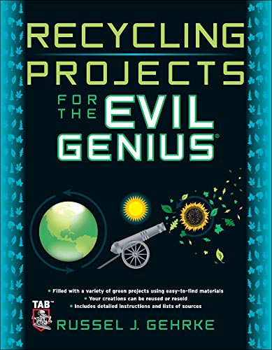 Stock image for Recycling Projects for the Evil Genius for sale by Better World Books
