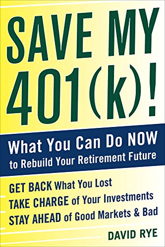 Stock image for Save My 401(k)!: What You Can Do Now to Rebuild Your Retirement Future for sale by Better World Books