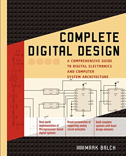 9780071737708: Complete Digital Design: A Comprehensive Guide to Digital Electronics and Computer System Architecture