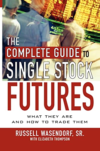 The Complete Guide to Single Stock Futures (9780071737869) by Wasendorf, Russell; Thompson, Professor Elizabeth