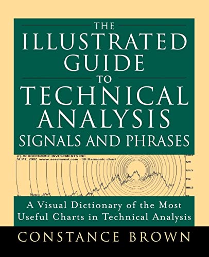 Stock image for The Illustrated Guide to Technical Analysis Signals and Phrases for sale by Lucky's Textbooks