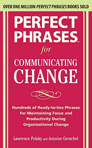 9780071738316: Perfect Phrases for Communicating Change (Perfect Phrases) (Perfect Phrases Series)