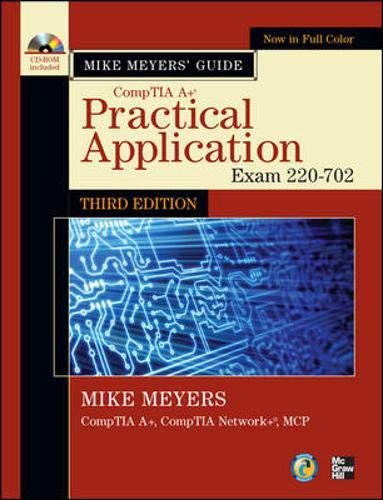 Beispielbild fr Mike Meyers' CompTIA A+ Guide: Practical Application, Third Edition (Exam 220-702) (Mike Meyers' Computer Skills) zum Verkauf von Books From California