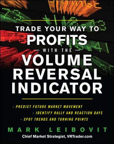 9780071740135: Trade Your Way to Profits With the Volume Reversal Indicator