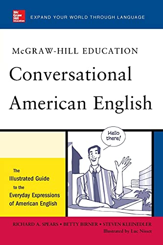 9780071741316: McGraw-Hill's Conversational American English: The Illustrated Guide To Everyday Expressions Of American English (Mcgraw-Hill Esl References)