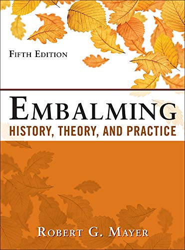 9780071741392: Embalming: History, Theory, and Practice, Fifth Edition (A & L ALLIED HEALTH)