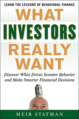 Stock image for What Investors Really Want: Know What Drives Investor Behavior and Make Smarter Financial Decisions for sale by TextbookRush