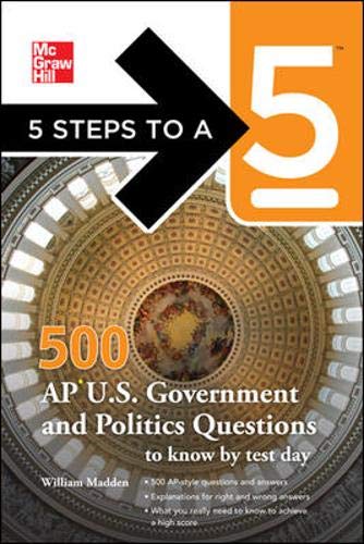 Stock image for 5 Steps to a 5 500 AP U.S. Government and Politics Questions to Know by Test Day (5 Steps to a 5 on the Advanced Placement Examinations Series) for sale by SecondSale