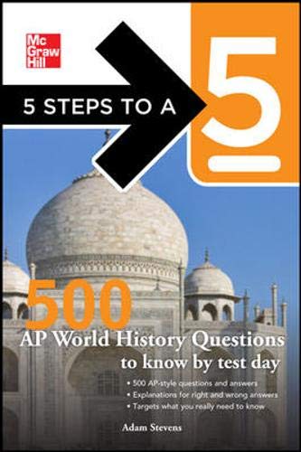 9780071742092: 5 Steps to a 5 500 AP World History Questions to Know by Test Day (McGraw-Hill's 5 Steps to A 5)