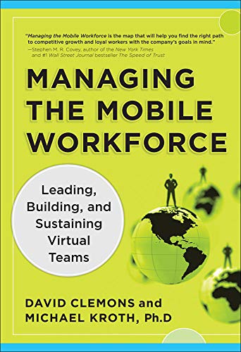 Beispielbild fr Managing the Mobile Workforce: Leading, Building, and Sustaining Virtual Teams zum Verkauf von Wonder Book
