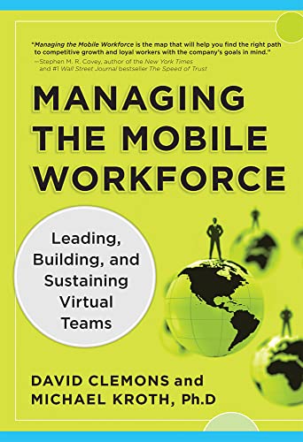 Stock image for Managing the Mobile Workforce: Leading, Building, and Sustaining Virtual Teams for sale by Wonder Book
