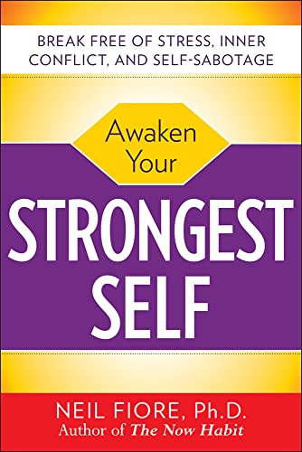 9780071742238: Awaken Your Strongest Self: Break Free of Stress, Inner Conflict, and Self-sabotage (BUSINESS SKILLS AND DEVELOPMENT)