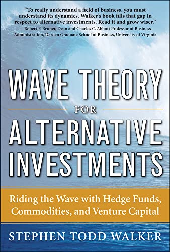 Stock image for Wave Theory for Alternative Investments: Riding the Wave with Hedge Funds, Commodities, and Venture Capital for sale by Better World Books: West