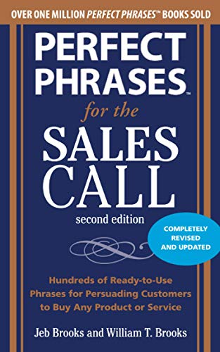 9780071745048: Perfect Phrases for the Sales Call, Second Edition: Hundreds of Ready-To-Use Phrases for Persuading Customers to Buy Any Product or Service (Perfect Phrases Series)