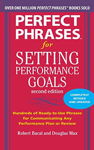 Beispielbild fr Perfect Phrases for Setting Performance Goals, Second Edition (Perfect Phrases Series) zum Verkauf von SecondSale