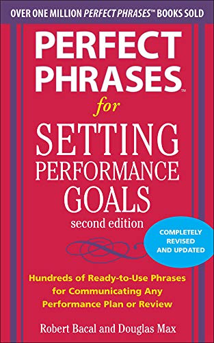 9780071745055: Perfect Phrases for Setting Performance Goals, Second Edition (Perfect Phrases Series)