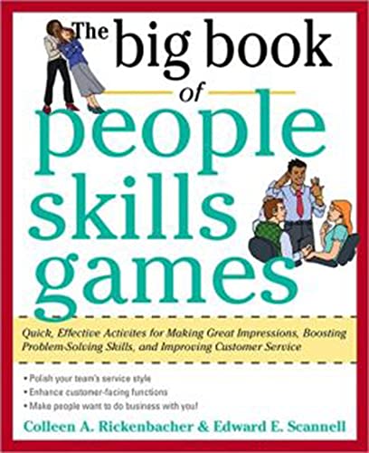 Beispielbild fr The Big Book of People Skills Games: Quick, Effective Activities for Making Great Impressions, Boosting Problem-Solving Skills and Improving Customer . and Improved Customer Serv (Big Book Series) zum Verkauf von Wizard Books