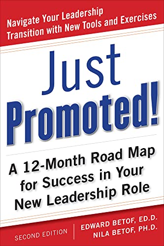Beispielbild fr Just Promoted! a 12-Month Road Map for Success in Your New Leadership Role, Second Edition zum Verkauf von Better World Books