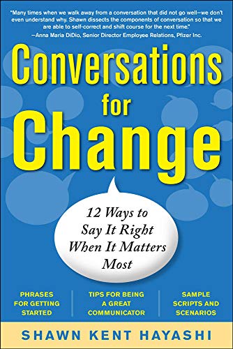 Imagen de archivo de Conversations for Change: 12 Ways to Say it Right When It Matters Most a la venta por SecondSale