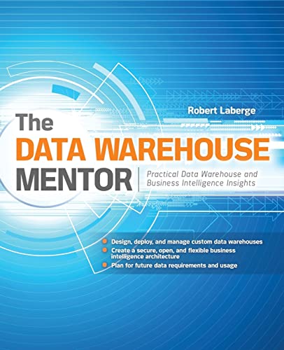 Beispielbild fr The Data Warehouse Mentor: Practical Data Warehouse and Business Intelligence Insights zum Verkauf von Once Upon A Time Books