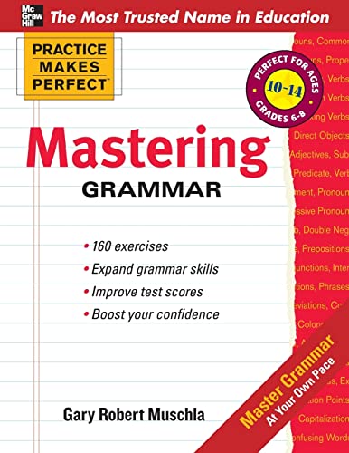 9780071745475: Practice Makes Perfect Mastering Grammar (Practice Makes Perfect Series): Perfect for Ages 10-14 / Grades 6-8