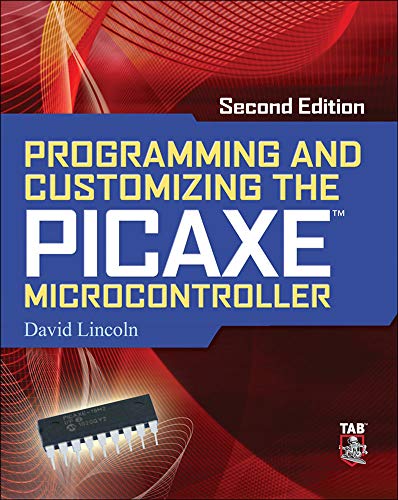 Programming and Customizing the PICAXE Microcontroller 2/E (Programmable Controllers Series)