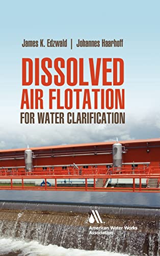 Dissolved Air Flotation For Water Clarification (9780071745628) by Edzwald, James; Haarhoff, Johannes