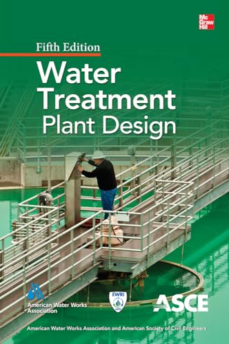 Water Treatment Plant Design, Fifth Edition (9780071745727) by American Water Works Association; American Society Of Civil Engineers