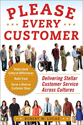 Beispielbild fr Please Every Customer: Delivering Stellar Customer Service Across Cultures zum Verkauf von Better World Books