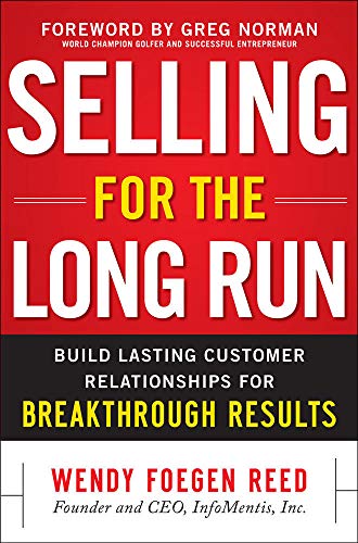 Stock image for Selling for the Long Run: Build Lasting Customer Relationships for Breakthrough Results for sale by Better World Books