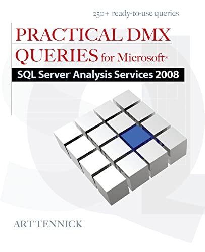 Practical DMX Queries for Microsoft SQL Server Analysis Services 2008