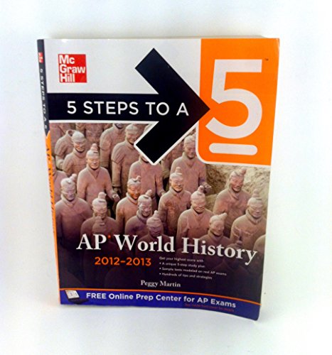 9780071750974: 5 Steps to a 5 AP World History, 2012-2013 Edition (5 Steps to a 5 on the Advanced Placement Examinations Series)