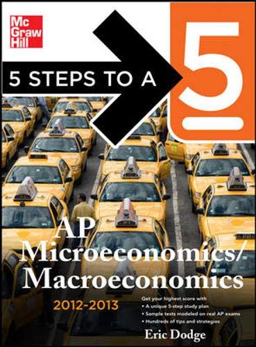 Imagen de archivo de 5 Steps to a 5 AP Microeconomics/Macroeconomics, 2012-2013 Edition a la venta por Better World Books