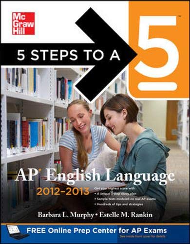 Beispielbild fr 5 Steps to a 5 AP English Language, 2012-2013 Edition (5 Steps to a 5 on the Advanced Placement Examinations Series) zum Verkauf von Red's Corner LLC