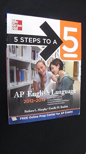 Stock image for 5 Steps to a 5 AP English Language, 2012-2013 Edition (5 Steps to a 5 on the Advanced Placement Examinations Series) for sale by SecondSale