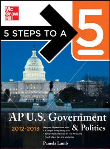 9780071751636: 5 Steps to a 5 AP US Government and Politics, 2012-2013 Edition (5 Steps to a 5 on the Advanced Placement Examinations)