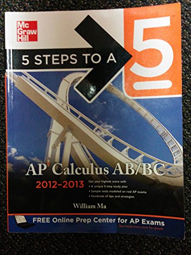 Stock image for 5 Steps to a 5 AP Calculus AB BC, 2012-2013 Edition (5 Steps to a 5 on the Advanced Placement Examinations Series) for sale by Front Cover Books