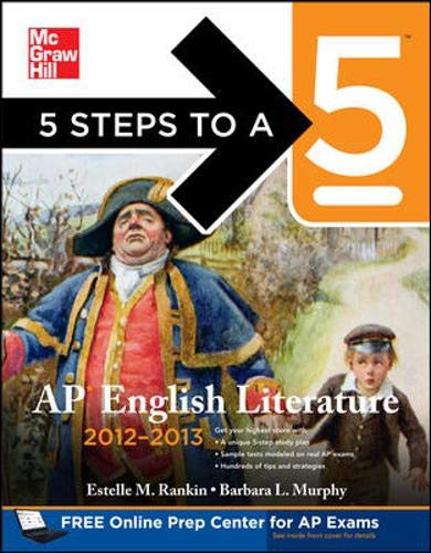 Imagen de archivo de 5 Steps to a 5 AP English Literature, 2012-2013 Edition (5 Steps to a 5 on the Advanced Placement Examinations Series) a la venta por SecondSale