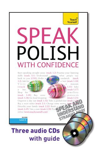 Beispielbild fr Speak Polish with Confidence with Three Audio CDs: A Teach Yourself Guide (Teach Yourself: Level 2) zum Verkauf von Books From California