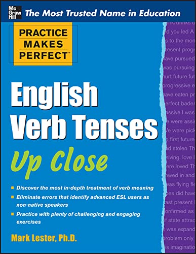 Practice Makes Perfect English Verb Tenses Up Close (Practice Makes Perfect Series) (9780071752121) by Lester, Mark